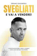Ebook Svegliati...e vai a vendere! di Stefano Giagheddu edito da Book Boost