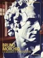 Ebook La badante e il professore di Morchio Bruno edito da Mondadori