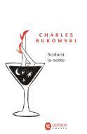 Ebook Scolarsi la notte di Charles Bukowski edito da Guanda