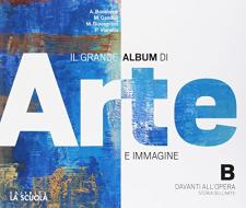 Ebook Grande album arte imm b (il) di Bonalume edito da La Scuola Editrice
