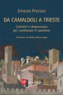 Ebook Da Camaldoli a Trieste di Preziosi Ernesto edito da Vita e Pensiero