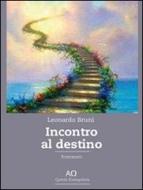 Ebook Incontro col destino di Leonardo Bruni edito da Leonardo Bruni