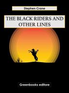 Ebook The Black Riders and Other Lines di Stephen Crane edito da Greenbooks Editore