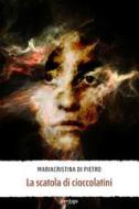 Ebook La scatola di cioccolatini di Mariacristina Di Pietro edito da Vertigo Edizioni