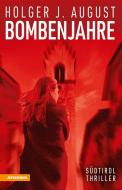 Ebook Bombenjahre di Holger J. August edito da Athesia-Tappeiner Verlag