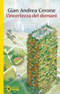 Ebook L'incertezza del domani di Gian Andrea Cerone edito da Guanda