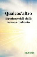 Ebook Qualcos&#39;altro di Sergio Giulia edito da ilmiolibro self publishing