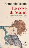Ebook Le Rose di Stalin di Armando Torno edito da Marietti 1820