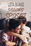 Ebook Svegliarsi sposati 4&5 di Leta Blake edito da Triskell Edizioni