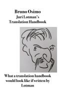 Ebook Juri Lotman's Translation Handbook di Bruno Osimo edito da Bruno Osimo