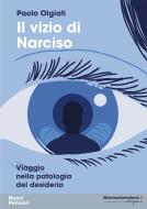 Ebook Il vizio di Narciso. Viaggio nella patologia del desiderio di Paolo Olgiati edito da libreriauniversitaria.it