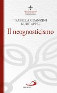 Ebook Il neognosticismo di Guanzini Isabella, Appel Kurt edito da San Paolo Edizioni