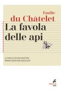 Ebook La Favola delle api di Émilie du Châtelet, Elena Muceni edito da Marietti 1820