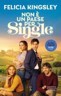 Ebook Non è un paese per single di Felicia Kingsley edito da Newton Compton Editori