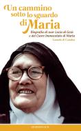 Ebook Un cammino sotto lo sguardo di Maria di di Coimbra Carmelo edito da Edizioni OCD