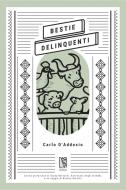Ebook Bestie delinquenti di Carlo D'Addosio edito da Edizioni Le lucerne