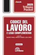 Ebook Codice del lavoro e leggi complementari di Luca D'Arco, Giacinto Favalli, Andrea Stanchi edito da Casa Editrice La Tribuna