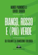 Ebook Bianco, rosso e (più) verde di Davide Girardi, Nando Pagnoncelli edito da Castelvecchi