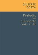 Ebook Preludio per clarinetto solo in Bb di Giuseppe Costa edito da Noùs