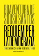 Ebook Requiem per la democrazia di Boaventura De Sousa Santos edito da Castelvecchi