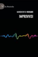 Ebook Improvvisi di Margherita Versari edito da la Bussola