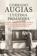 Ebook L'ultima primavera di Corrado Augias edito da Rusconi Libri