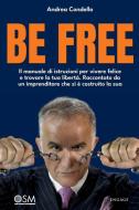 Ebook Be free di Andrea Condello edito da Engage Editore