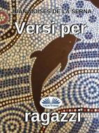 Ebook Versi Per Ragazzi di Juan Moisés De La Serna edito da Tektime