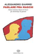 Ebook Parlare fra maschi di Giammei Alessandro edito da Einaudi