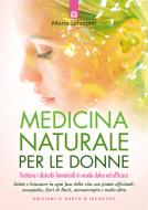 Ebook Medicina naturale per le donne di Maria Lohmann edito da Edizioni Il Punto d'incontro