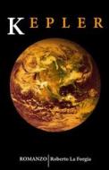 Ebook Kepler di La Forgia Roberto edito da ilmiolibro self publishing
