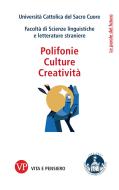 Ebook Polifonie, Culture, Creatività di Università Cattolica del Sacro Cuore. Facoltà di Scienze lin edito da Vita e Pensiero