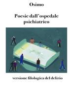 Ebook Poesie dall'ospedale psichiatrico di Bruno Osimo edito da Bruno Osimo