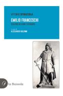 Ebook Emilio Franceschi di Vittorio Spinazzola edito da la Bussola