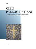 Ebook Cieli paleocristiani di Manuela Incerti edito da Libreriauniversitaria.it