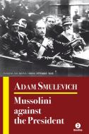 Ebook Mussolini against the President di Smulevich Adam edito da Giuntina
