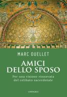 Ebook Amici dello Sposo di Marc Ouellet edito da Edizioni Cantagalli