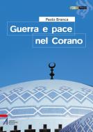 Ebook Guerra e pace nel Corano di Paolo Branca edito da Edizioni Messaggero Padova