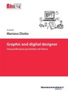 Ebook Graphic and digital designer. Una professione proiettata nel futuro edito da libreriauniversitaria.it