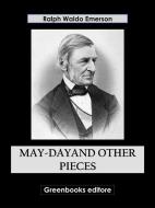 Ebook May-Dayand Other Pieces di Ralph Waldo Emerson edito da Greenbooks Editore