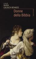 Ebook Donne della Bibbia di Calduch-Benages Nuria edito da Vita e Pensiero