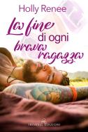 Ebook La fine di ogni brava ragazza di Holly Renee edito da Triskell Edizioni