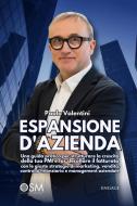 Ebook Espansione d&apos;azienda di Paolo Valentini edito da Engage Editore