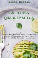 Ebook La dieta quadrifasica di Nicoli Elena edito da ilmiolibro self publishing