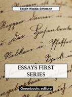 Ebook Essays First Series di Ralph Waldo Emerson edito da Greenbooks Editore