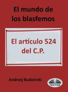 Ebook El Mundo De Los Blasfemos di Andrzej Stanislaw Budzinski edito da Tektime