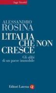 Ebook L'Italia che non cresce di Alessandro Rosina edito da Editori Laterza