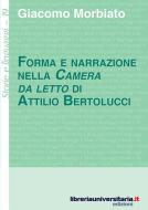 Ebook Forma e narrazione nella «Camera da letto» di Attilio Bertolucci di Giacomo Morbiato edito da libreriauniversitaria.it