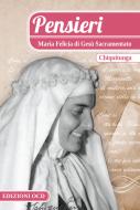 Ebook Pensieri. Maria Felicia di Gesù Sacramentato di di Gesù Sacramentato Maria Felicia edito da Edizioni OCD