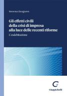 Ebook Gli effetti civili della crisi di impresa alla luce delle recenti riforme di Veronica Giorgianni edito da Giappichelli Editore